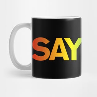 SAY GAY - Rainbow gradient Mug